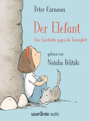 cover image of Der Elefant--Eine Geschichte gegen die Traurigkeit